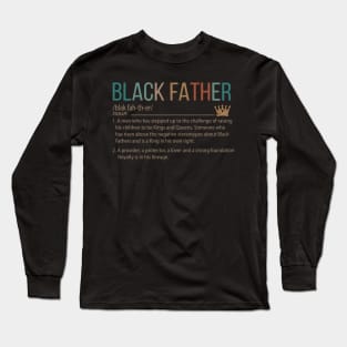 Black Father meaning, Black Dad, Black Father Long Sleeve T-Shirt